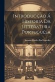 Introducção Á Historia Da Litteratura Portuguêsa