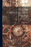 OEuvres Complètes De M. Necker; Volume 13