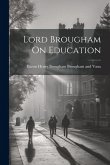 Lord Brougham On Education Lord Brougham On Education