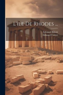 L'île De Rhodes ... - Biliotti, Édouard; Cottret, Édouard