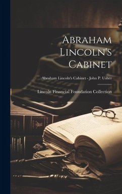 Cover Abraham Lincoln's Cabinet; Abraham Lincoln's Cabinet - John P. Usher