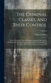 The Criminal Classes, And Their Control The Criminal Classes, And Their Control