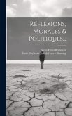 Réflexions, Morales & Politiques...