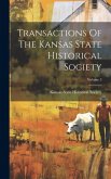 Transactions Of The Kansas State Historical Society; Volume 3 Transactions Of The Kansas State Historical Society; Volume 3