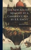 The New Aid to Memory. by a Cambridge M.a. by R.R. Knott