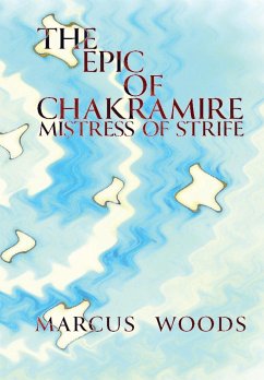 The Epic of Chakramire - Woods, Marcus Caesar