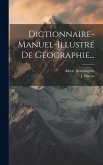Dictionnaire-manuel-illustré De Géographie... Dictionnaire-manuel-illustré De Géographie...