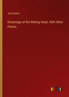 Dreamings of the Waking Heart. With Other Poems