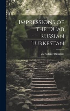 Impressions of the Duab Russian Turkestan - W. Rickmer (Willi Rickmer), Rickmers