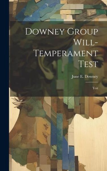 Downey Group Will-temperament Test: Test Downey Group Will-temperament Test: Test
