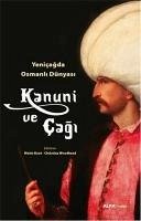 Kanuni ve Cagi - Kunt, Metin; Woodhead, Christine