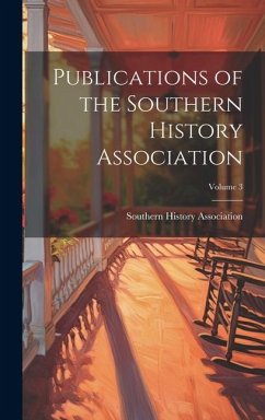 Publications of the Southern History Association; Volume 3