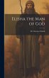 Elisha the Man of God - Bild 1