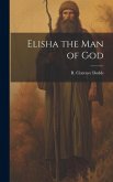 Elisha the Man of God