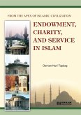 Endowment, Charity and Service in Islam Endowment, Charity and Service in Islam