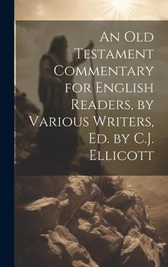 Cover An Old Testament Commentary for English Readers, by Various Writers, Ed. by C.J. Ellicott