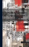 Natural Laws In Piano Technic Natural Laws In Piano Technic