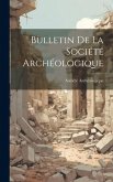 Bulletin de la Société Archéologique