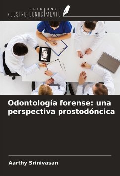 Odontología forense: una perspectiva prostodóncica - Srinivasan, Aarthy