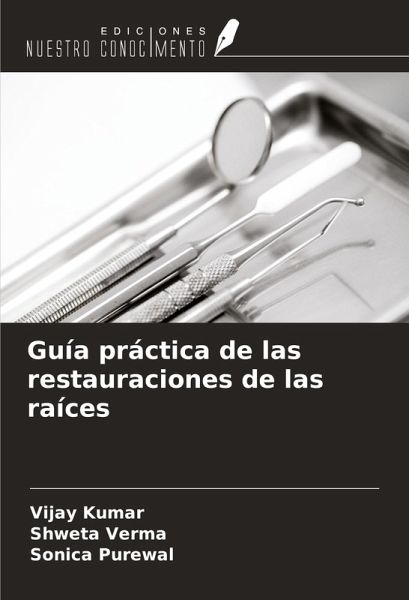 Guía práctica de las restauraciones de las raíces Guía práctica de las restauraciones de las raíces