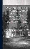 Some Account Of God's Gracious Dealings With Ebenezer Vinall, In The Early Stages Of His Life