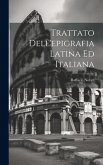 Trattato Dell'epigrafia Latina Ed Italiana