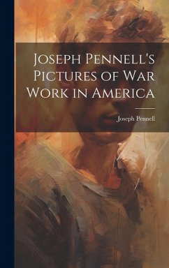 Cover Joseph Pennell's Pictures of War Work in America