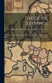 Negocios Externos: Documentos Apresentados ás Côrtes na Sessão Legislativa de 1887 Pelo Ministerio E Negocios Externos: Documentos Apresentados ás Côrtes na Sessão Legislativa de 1887 Pelo Ministerio E