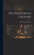 On Dangerous Ground - Bild 1