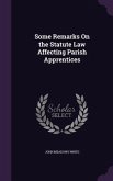 Some Remarks on the Statute Law Affecting Parish Apprentices Some Remarks on the Statute Law Affecting Parish Apprentices