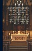 Vie De L'abbé Dufriche-desgenettes, Curé De Notre-dame Des Victoires, Élu De Dieu Pour L'oeuvre De L'archiconfrérie Du Très-saint Et Immaculé Coeur De