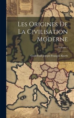 Cover Les Origines de la civilisation moderne; Volume 1