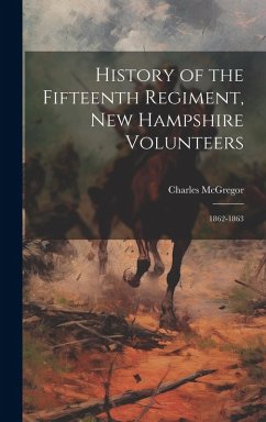 Cover History of the Fifteenth Regiment, New Hampshire Volunteers: 1862-1863