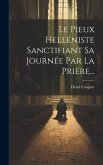 Le Pieux Helléniste Sanctifiant Sa Journée Par La Prière...