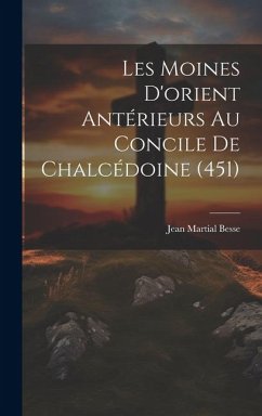 Cover Les Moines D'orient Antérieurs Au Concile De Chalcédoine (451)