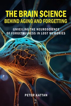 Cover The Brain Science behind Aging and Forgetting
