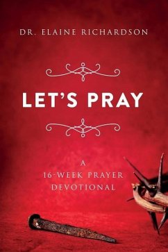 Let's Pray: A 16-Week Prayer Devotional - Richardson, Elaine