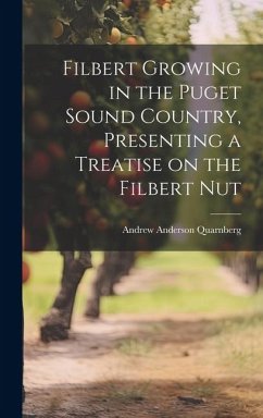Cover Filbert Growing in the Puget Sound Country, Presenting a Treatise on the Filbert Nut