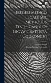 Esegesi Medico Legale Sul Methodus Testificandi Di Giovan Battista Codronchi