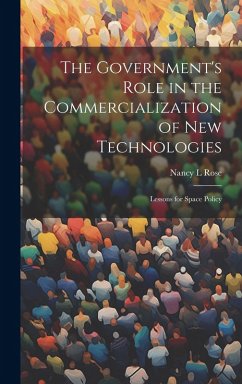 Cover The Government's Role in the Commercialization of new Technologies: Lessons for Space Policy