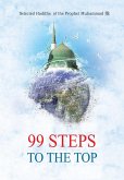 99 Steps to the Top - Selected Hadiths of the Prophet Muhammad (Saw)