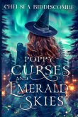 Poppy Curses and Emerald Skies Poppy Curses and Emerald Skies