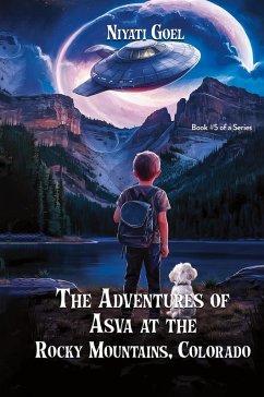 The Adventures of Asva at The Rocky Mountains, Colorado - Goel, Niyati