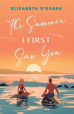 The Summer I First Saw You - O'Roark, Elizabeth