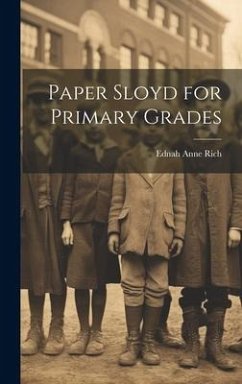 Paper Sloyd for Primary Grades - Rich, Ednah Anne