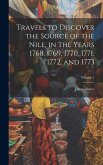 Travels to Discover the Source of the Nile, in the Years 1768, 1769, 1770, 1771, 1772, and 1773; Volume 1