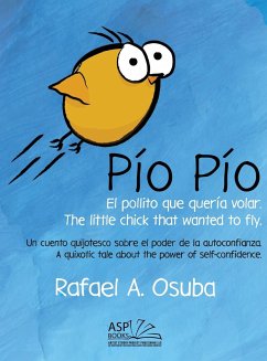 Pío Pío - El Pollito que quería volar. The little chick that wanted to fly. Spanish   English - Osuba, Rafael A.