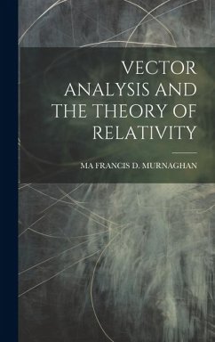 Vector Analysis and the Theory of Relativity - Francis D Murnaghan, Ma