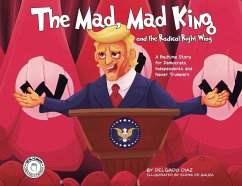 The Mad, Mad King and the Radical Right Wing - Diaz, Delgado