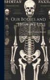 Our Bodies and how we Live